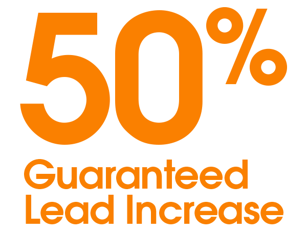 50% Guaranteed Lead Increase