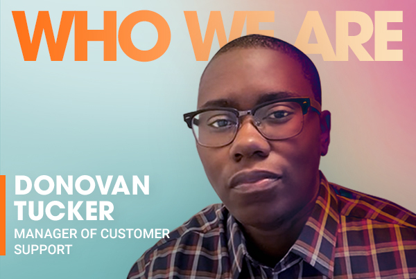 Donovan Tucker, Manager of Customer Support