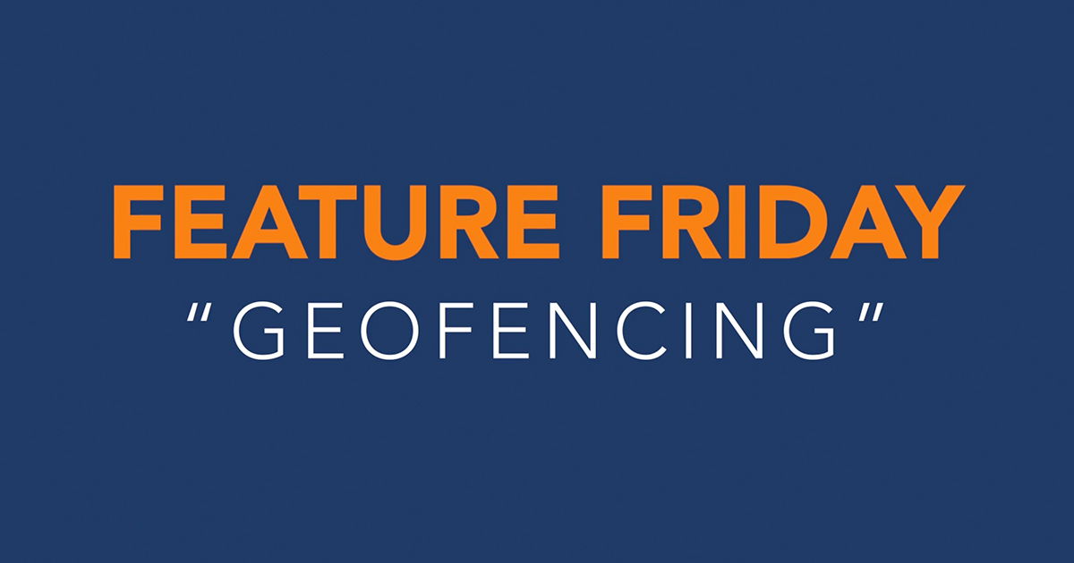 Feature Friday: Geo-fencing