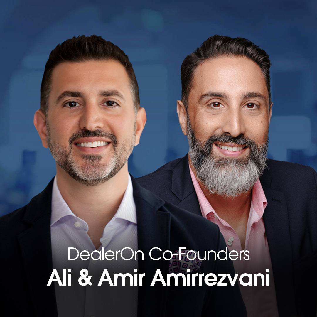 DealerOn Co-Founders: Ali & Amir Amirrezvani