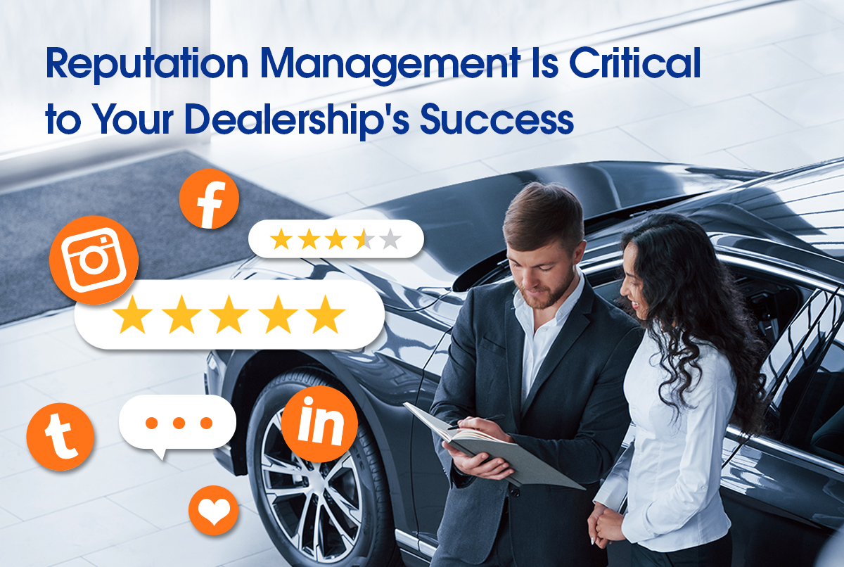 Reputation Management Is Critical to Your Dealership's Success