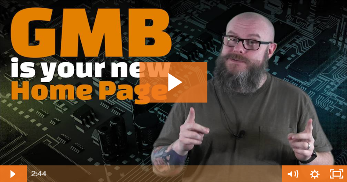Google My Business is your new home page
