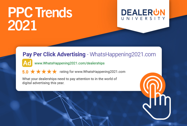 Dealership PPC Trends 2021