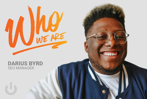 Who We Are: Darius Byrd, SEO Manager